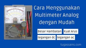 Cara Menggunakan Multimeter Analog dengan Mudah