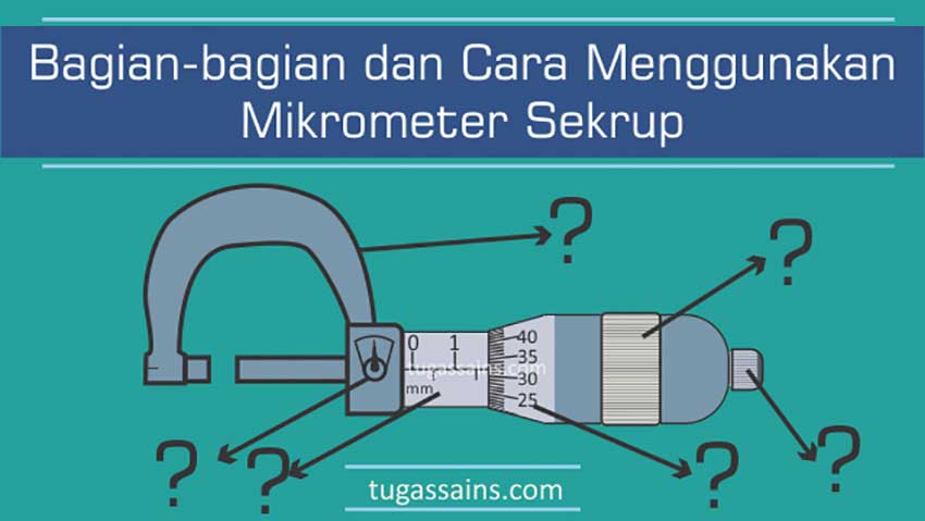 Cara Menggunakan Mikrometer Sekrup