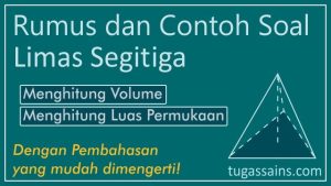 Rumus dan Contoh Soal Limas Segitiga