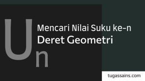 mencari nilai suku ke n deret geometri