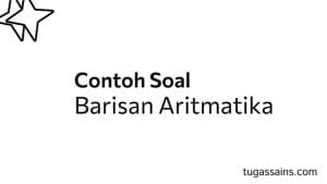 contoh soal barisan aritmatika