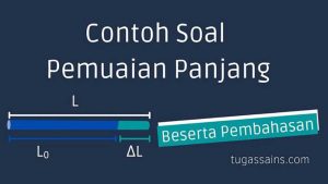 Contoh Soal Pemuaian Panjang Beserta Jawabannya