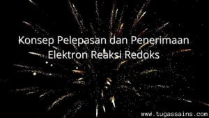 Konsep Pelepasan dan Penerimaan Elektron Reaksi Redoks