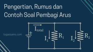 Pengertian, Rumus dan Contoh Soal Pembagi Arus