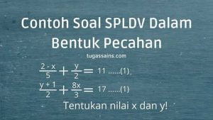 Contoh Soal SPLDV Dalam Bentuk Pecahan