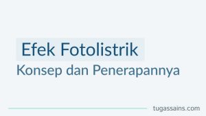 Konsep Efek Fotolistrik dan Penerapannya