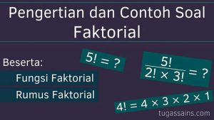 Pengertian dan Contoh Soal Faktorial