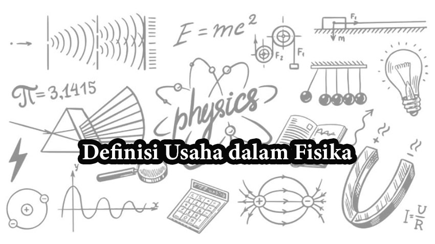 Definisi Usaha dalam Fisika