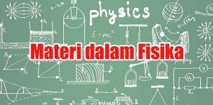 materi dalam fisika