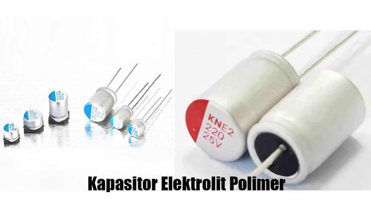 Kapasitor Elektrolit Polimer