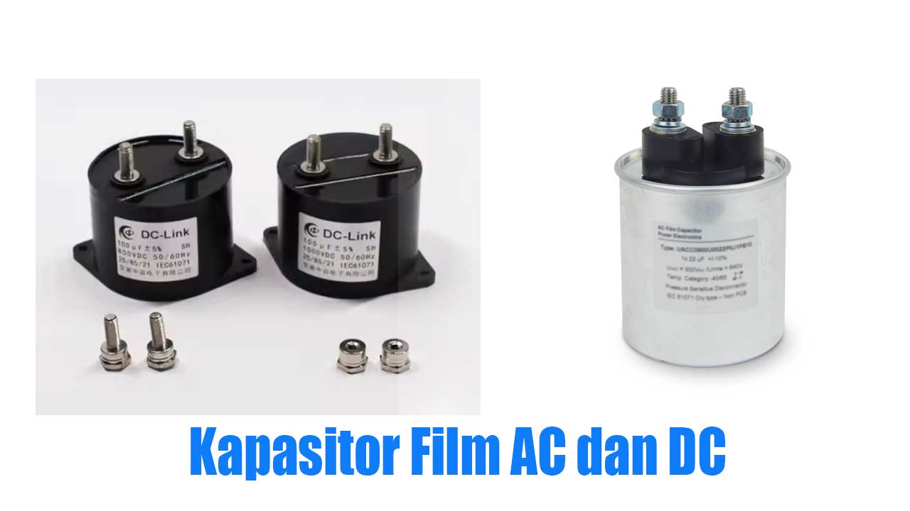 Kapasitor Film AC dan DC