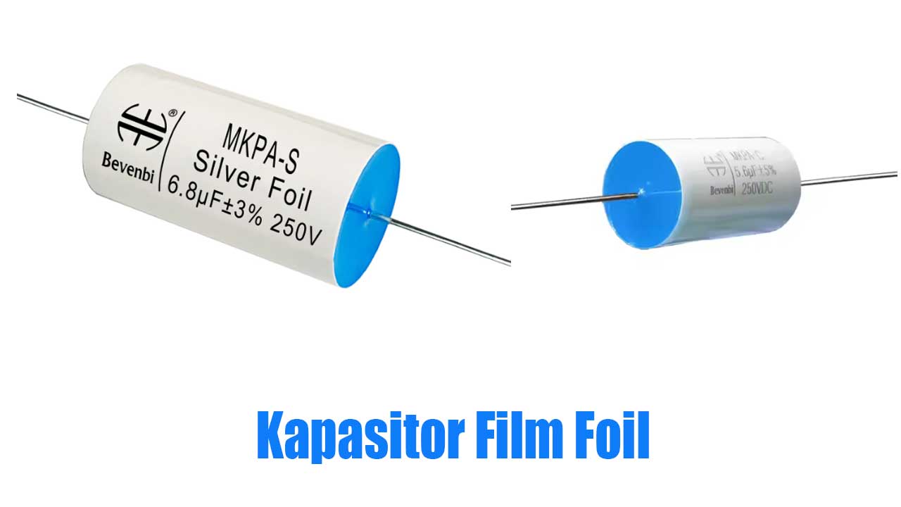 Kapasitor Film Foil