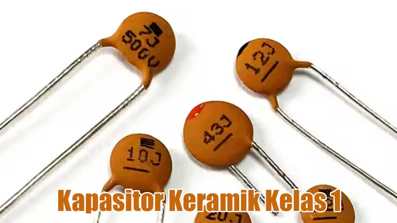 Kapasitor Keramik Kelas 1