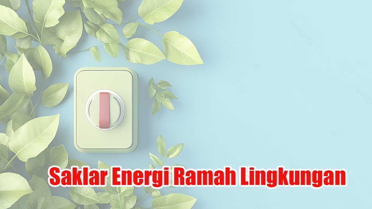 Saklar Energi Ramah Lingkungan