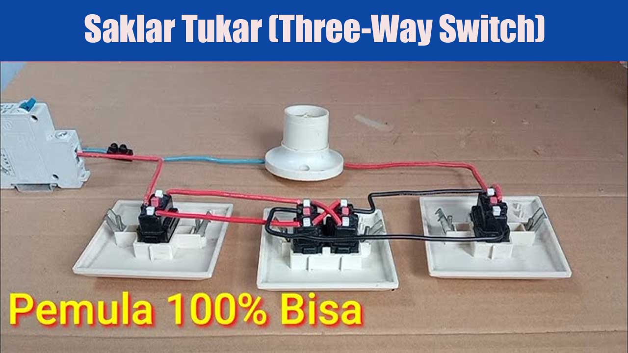 Saklar Tukar (Three-Way Switch)